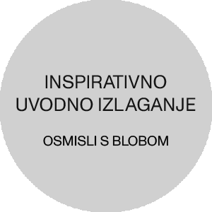 INSPIRATIVNO UVODNO IZLAGANJE/ Osmisli s Blobom.