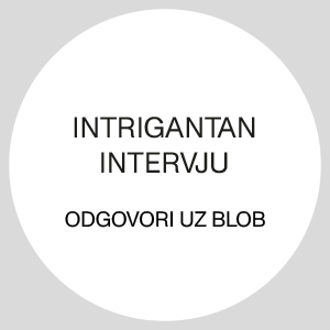 INTRIGANTAN INTERVJU/ Odgovori uz Blob.
