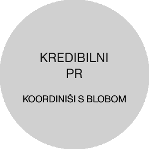 KREDIBILNI PR/ Koordiniši s Blobom.