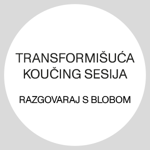 TRANSFORMIŠUĆA KOUČING SESIJA/ Razgovaraj s Blobom.