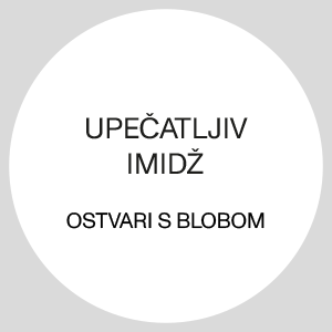UPEČATLJIV IMIDŽ/ Ostvari s Blobom.