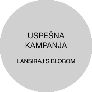 USPEŠNA KAMPANJA/ Lansiraj s Blobom.
